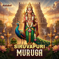 Siruvapuri Muruga | Murugan Tamil Devotional Songs | MP3 Digital Download